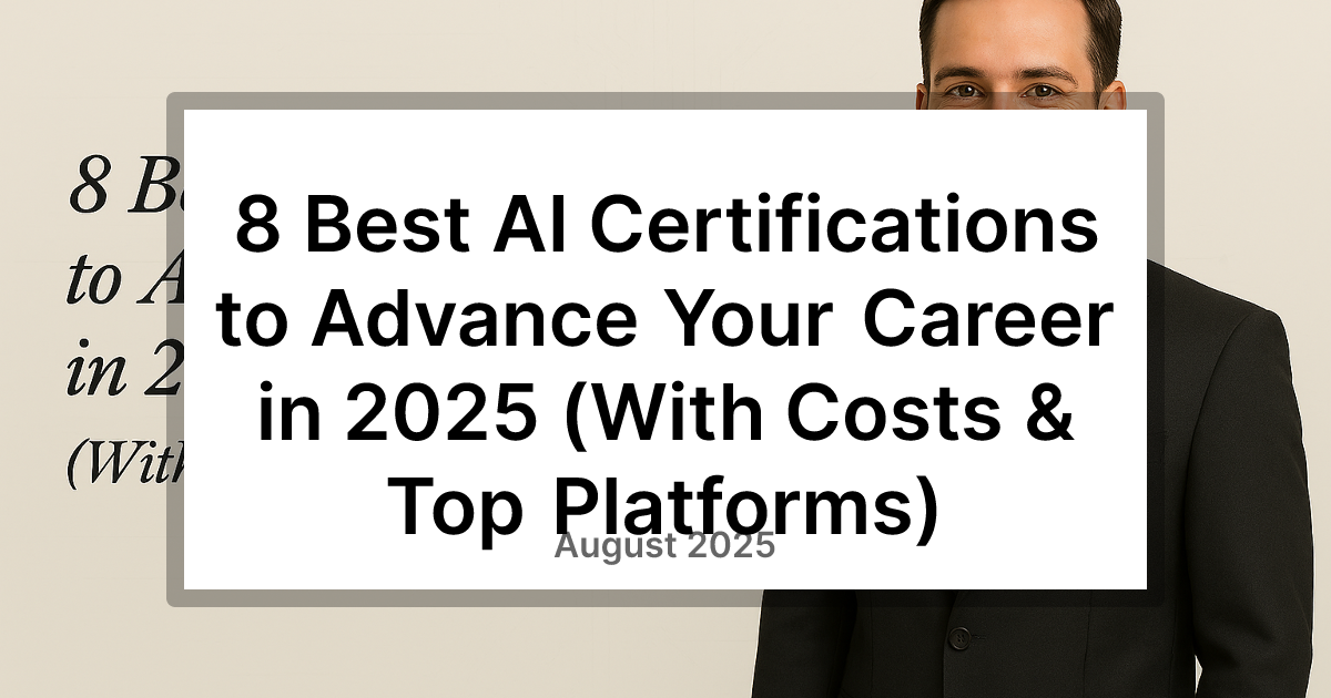 8 Best AI Certifications to Advance Your Career in 2025 (With Costs ...