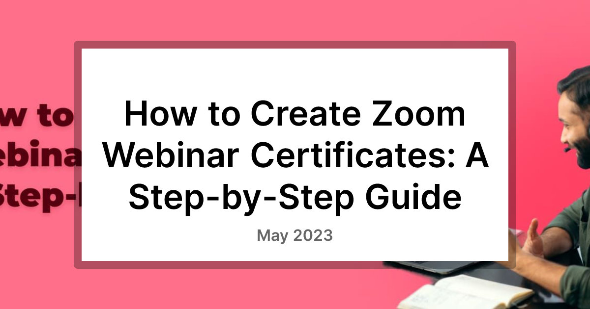 How to Create Zoom inar Certificates A StepbyStep Guide